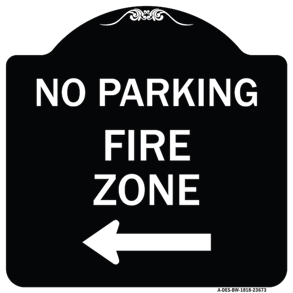Signmission No Parking Fire Zone W/ Left Arrow Heavy-Gauge Aluminum Architectural Sign, 18" x 18", BW-1818-23673 A-DES-BW-1818-23673 - main